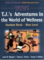 WOW!T.J.'S ADVENTURES IN THE WORLD OF WELLNESS