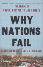 WHY NATIONS FAIL THE ORIGINS OF POWER