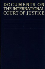 DOCUMENTS ON THE INTERNATIONAL COURT OF JUSTICE SECOND EDITION