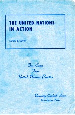 THE UNITED NATIONS IN ACTION THE CASES FROM UNITED NATIONS PRACTICE