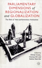 PARLIAMENTARY DIMENSIONS OF REGIONALIZATION AND GLOBALIZATION THE ROLE OF INTER-PARLIAMENTARY INSTI