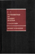 FUNDAMENTALS OF MODERN BUSINESS A LAWYER'S GUIDE