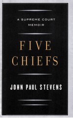 FIVE CHIEFS A SUPREME COURT MEMOIR