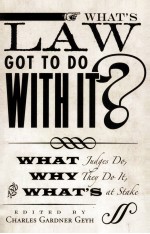 WHAT'S LAW GOT TO DO WITH IT? WHAT JUDGES DO