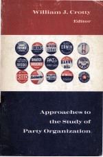 APPROACHES TO THE STUDY OF PARTY ORGANIZATION