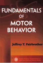 FUNDAMENTALS OF MOTOR BEHAVIOR