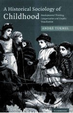 A HISTORICAL SOCIOLOGY OF CHILDHOOD DEVELOPMENTAL THINKING