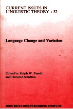 CURRENT ISSUES IN LINGUISTIC THEORY 52:LANGUAGE CHANGE AND VARIATION