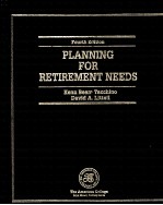 PLANNING FOR RETIREMENT NEEDS FOURTH EDITION