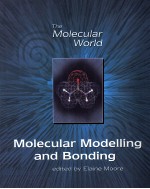 THE MOLECULAR WORLD MOLECULAR MODELLING AND BONDING