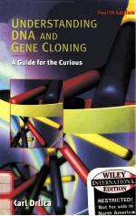 UNDERSTANDING DNA AND GENE CLONING:A GUIDE FOR THE CURIOUS FOURTH EDITION