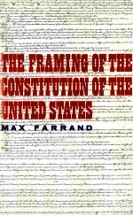 THE FRAMING OF THE CONSTITUTION OF THE UNITED STATES