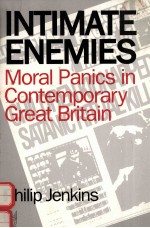 INTIMATE ENEMIES:MORAL PANICS IN CONTEMPORARY GREAT BRITAIN