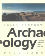 ARCHAEOLOGY:THEORIES METHODS AND PRACTICE