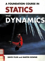 A FOUNDATION COURSE IN STATICS AND DYNAMICS