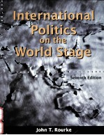INTERNATIONAL POLITICS ON THE WORLD STAGE SEVENTH EDITION