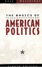 THE BASICS OF AMERICAN POLITICS EIGHTH EDITION
