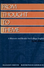 FROM THOUGHT TO THEME A RHETORIC AND READER FOR COLLEGE ENGLISH EIGHTH EDITION