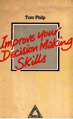 IMPROVE YOUR DECISION MAKING SKILLS