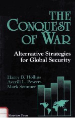 THE CONQUEST OF WAR:ALTERNATIVE STRATEGIES FOR GLOBAL SECURITY