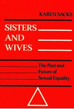 SISTERS AND WIVES:THE PAST AND FUTURE OF SEXUAL EQUALITY