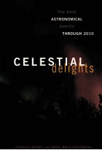 CELESTIAL DELIGHTS:THE BEST ASTRONOMICAL EVENTS THROUGH 2010