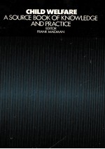 CHILD WELFARE:A SOURCE BOOK OF KNOWLEDGE AND PRACTICE