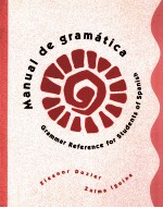 MANUAL DE GRAMATICA:GRAMMAR REFERENCE FOR STUDENTS OF SPANISH
