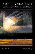 ARGUING ABOUT ART:CONTEMPORARY PHILOSOPHICAL DEBATES