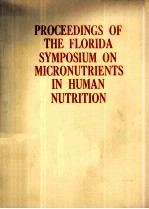 PROCEEDINGS OF THE FLORIDA SYMPOSIUM ON MICRONUTRIENTS IN HUMAN NUTRITION