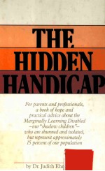 THE HIDDEN HANDICAP:HELPING THE MARGINALLY LEARNING DISABLED FROM INFANCY TO YOUNG ADULTHOOD