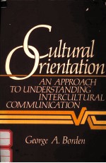 CULTURAL ORIENTATION AN APPROACH TO UNDERSTANDING INTERCULTURAL COMMUNICATION