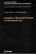 SOLIDARITY:A STRUCTURAL PRINCIPLE OF INTERNATIONAL LAW