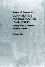 REVIEW OF PROGRESS IN QUANTITATIVE NONDESTRUCTIVE EVALUATION VOLUME 4A