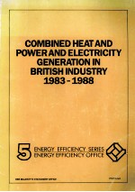 COMBINED HEAT AND POWER AND ELECTRICITY GENERATION IN BRITISH INDUSTRY 1983-1988:A STATISTICAL AND E