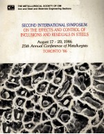 SECOND INTERNATIONAL SYMPOSIUM ON THE EFFECTS AND CONTROL OF INCLUSIONS AND RESIDUALS IN STEELS AUGU