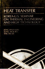 HEAT TRANSFER:KOREA-US SEMINAR ON THERMAL ENGINEERING AND HIGH TECHNOLOGY