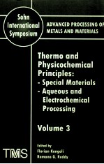 SOHN INTERNATIONAL SYMPOSIUM ADVANCED PROCESSING OF METALS AND MATERIALS VOLUME 3 THERMO AND PHYSICO