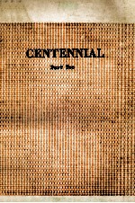 Centennial:part two