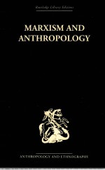 MARXISM AND ANTHROPOLOGY THE HISTORY OF A RELATIONSHIP