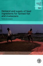FAO FISHERIES AND AQUACULTURE TECHNICAL PAPER 564 DEMAND AND SUPPLY OF FEED INGREDIENTS FOR FARMED