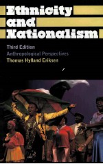 ETHNICITY AND NATIONALISM ANTHROPOLOGICAL PERSPECTIVES THIRD EDITION