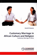 CUSTOMARY MARRIAGE IN AFRICAN CULTURE AND RELIGION CUSTOMARY MARRIAGE IN AFRICA