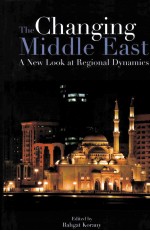 THE CHANGING MIDDLE EAST A NEW LOOK AT REGIONAL DYNAMICS