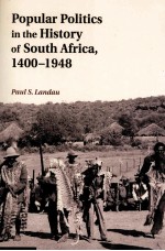 POPULAR POLITICS IN THE HISTORY OF SOUTH AFRICA,1400-1948