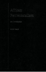 AFRICAN PENTECOSTALISM AN INTRODUCTION