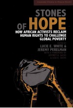STONES OF HOPE HOW AFRICAN ACTIVISTS RECLAIM HUMAN RIGHTS TO CHALLENGE GLOBAL POVERTY