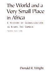 THE WORLD AND A VERY SMALL PLACE IN AFRICA A HISTORY OF GLOBALIZATION IN NIUMI
