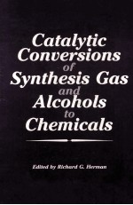 Catalytic Conuersions of Synthhesis Gas and Alcohols to Chemicals