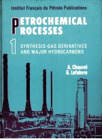PETROCHEMICAL ROCESSES TECHNICAL AND ECONOMIC CHARACTERISTICS 1 SYNTHESIS-GAS DERIVATIVES AND MAJ